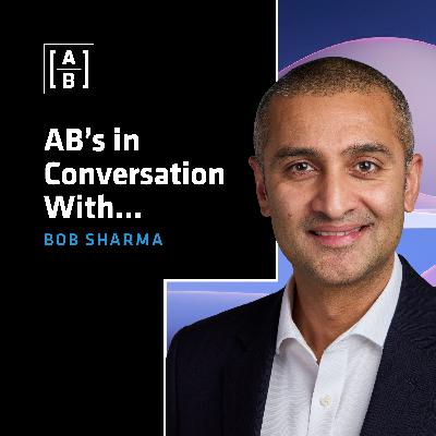 AB's In Conversation With Bob Sharma