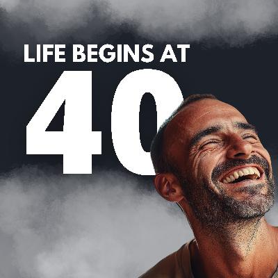 Ep. 84 - Life Begins at 40: How to Turn Your Midlife Crisis into an Awakening