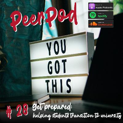 PeerPod - Episode 28 - Get prepared: Helping students transition to university