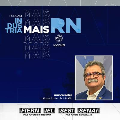 #32Podcast Industria Mais RN com Amaro Sales de Araújo