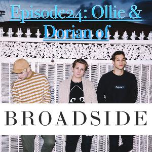 Episode 24: Ollie & Dorian of Broadside