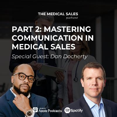 Part 2: Mastering Communication in Medical Sales