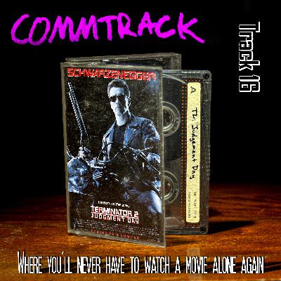 Track 16 - Terminator 2: Judgment Day Commentary