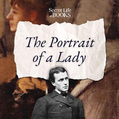 Henry James 1: The Portrait of a Lady Henry James 1: The Portrait of a Lady