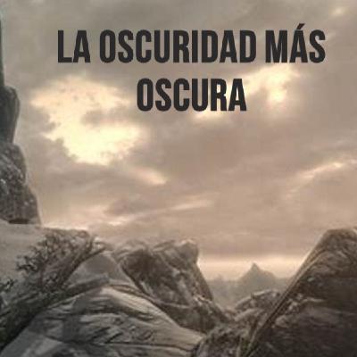 La Oscuridad más Oscura