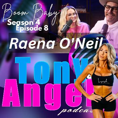 "Boom Baby!" Raena O'Neil - Tony & Angel Podcast - Sn 4 - Ep 8! "Boom Baby!" Raena O'Neil - Tony & Angel Podcast - Sn 4 - Ep 8!