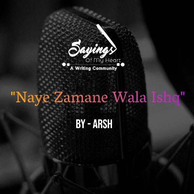 Naye Zamane Wala Ishq