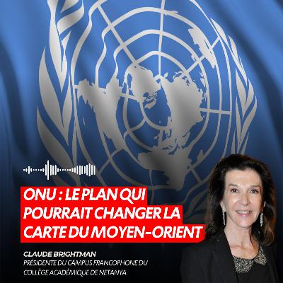 « ONU : Le plan qui pourrait changer la carte du Moyen-Orient »