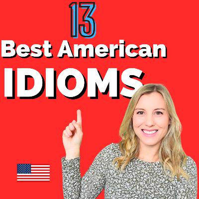 13 Advanced English Idioms
