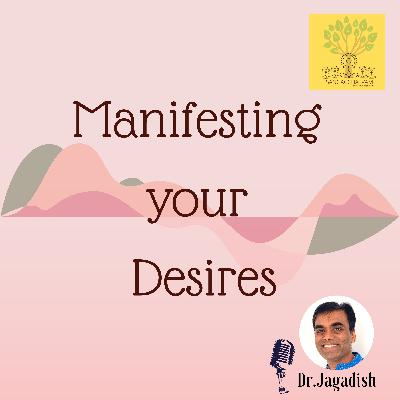 Manifesting your Desires - P#241