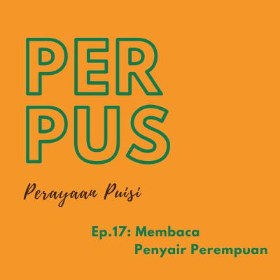 Ep.17: Membaca Penyair Perempuan