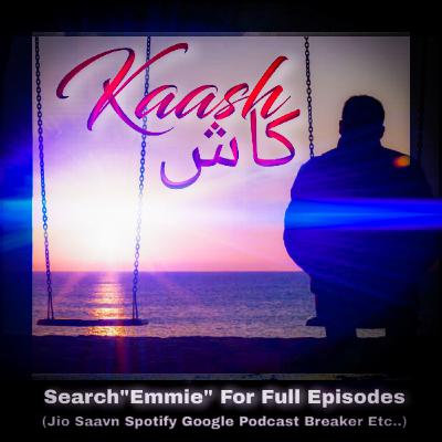 Kaash | Koi Mera Hota | Latest Love Story | Emmie