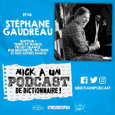 23 - Stéphane Gaudreau (Batteur / Tribes of March, Projet Orange, Bob Bissonnette, Big Muff et 1000 autres bands)