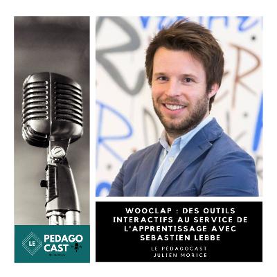 #60 - Wooclap : des outils interactifs au service de l’apprentissage avec Sébastien Lebbe