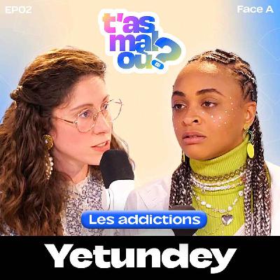 EP04 Face A - Les artistes face aux addictions (alcool, drogue etc.) Yetundey raconte son vécu