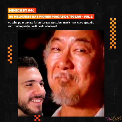 MINICAST #4: As melhores das piores piadas de tiozão Vol-2
