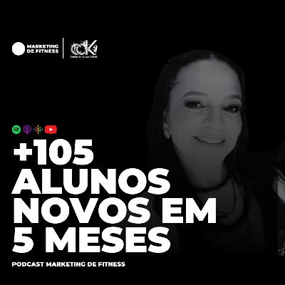 +105 ALUNOS NOVOS EM 5 MESES | PODCAST 100 +105 ALUNOS NOVOS EM 5 MESES | PODCAST 100