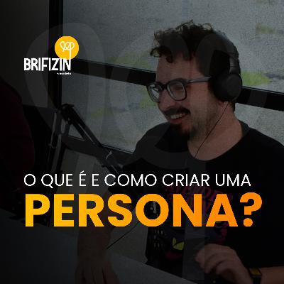 Brifizin #020 - O que é e como definir uma Persona?