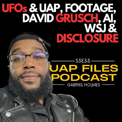 Why a Software Engineer Is Taking UFOs Seriously: UAP Files Podcast S3E33 | Gabriel Holmes