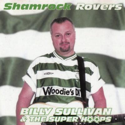 Billy Sullivan & The Super Hoops - Shamrock Rovers (2001)