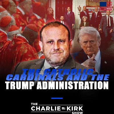 The Catholic Cardinals and the Trump Administration