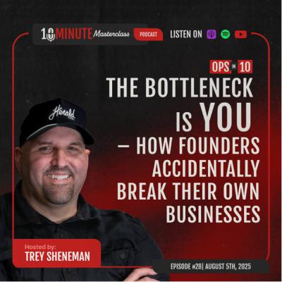 The Bottleneck Is You - How Founders Accidentally Break Their Own Businesses