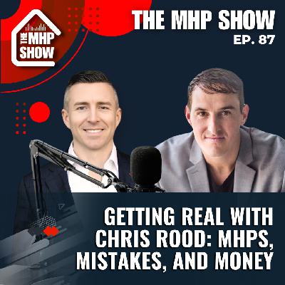 Getting Real with Chris Rood: MHPs, Mistakes, and Money | EP 87 | Chris Rood Getting Real with Chris Rood: MHPs, Mistakes, and Money | EP 87 | Chris Rood