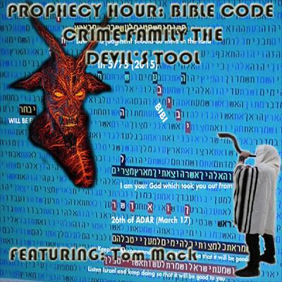 Episode 1453: PROPHECY HOUR: BIBLE CODE CRIME FAMILY THE DEVIL’S TOOL (Video)