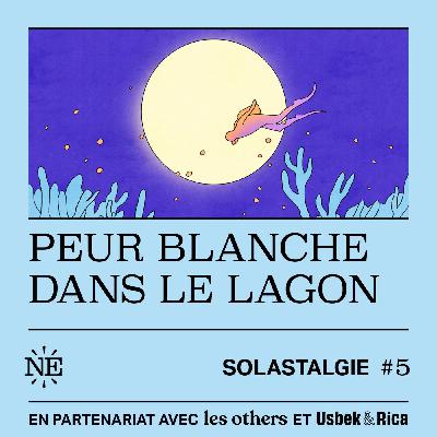 #5 - Peur blanche dans le lagon