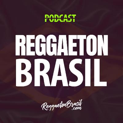Por que o Reggaeton é um estilo de vida? - Podcast Reggaeton Brasil 1.1
