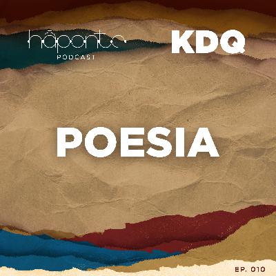Ep.10 - KDQ: Poesia part. Castello Branco Ep.10 - KDQ: Poesia part. Castello Branco