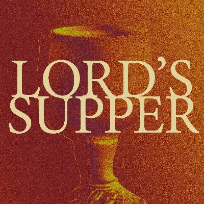 Lord's Supper Lord's Supper