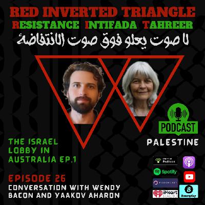 Conversation with Wendy Bacon and Yaakov Aharon on the Israel lobby in Australia