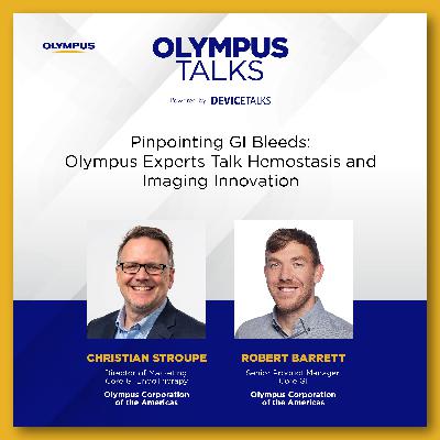 Ep 5 - Pinpointing GI Bleeds: Olympus Experts Talk Hemostasis and Imaging Innovation Ep 5 - Pinpointing GI Bleeds: Olympus Experts Talk Hemostasis and Imaging Innovation