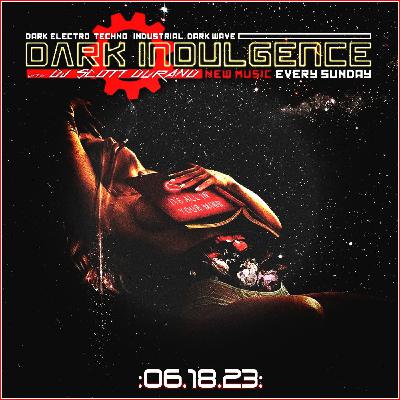 Dark Indulgence 06.18.23 Industrial | EBM | Dark Disco | Italo Dance Mixshow by Dj Scott Durand : Diverse Dance Dance! Dark Indulgence 06.18.23 Industrial | EBM | Dark Disco | Italo Dance Mixshow by Dj Scott Durand : Diverse Dance Dance!
