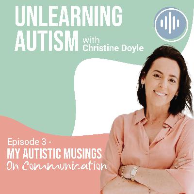 My Autistic Musings ... On Communication