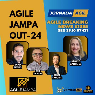 #JornadaÁgil EP1355 #AgileBreakingNews Agile JAMPA Out-24 Esquenta e Spoilers do Evento
