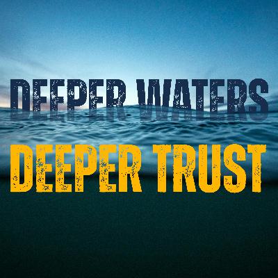 Trust Beyond Comfort | Deeper Waters, Deeper Trust #5 | Win Bowman