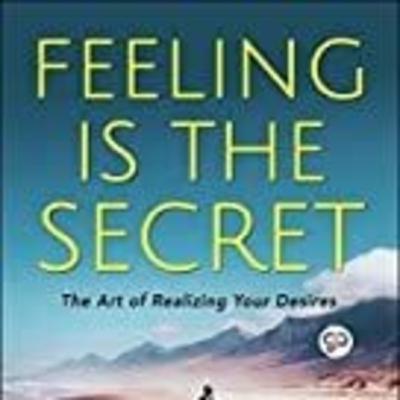 ''Feeling Is the Secret'' by Neville Goddard