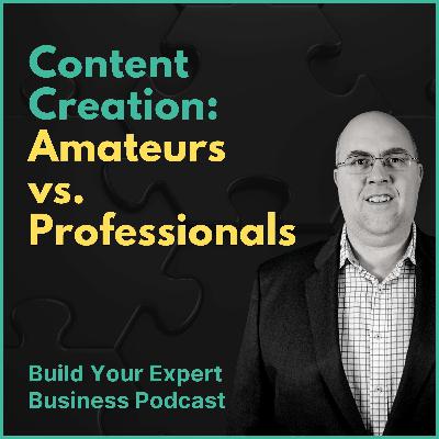 Content Creation: Amateurs vs. Professionals