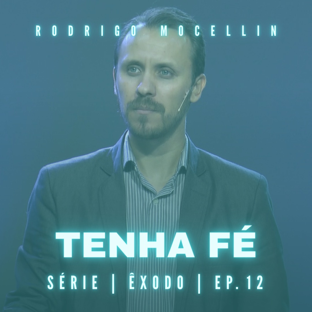 SÉRIE | ÊXODO | EP.12 | TENHA FÉ episode artwork