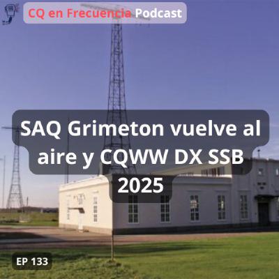 133 - SAQ Grimeton vuelve al aire y CQWW DX SSB 2025 133 - SAQ Grimeton vuelve al aire y CQWW DX SSB 2025