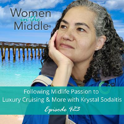EP #423: Following your Midlife Passion into Luxury Cruising &More with Krystal Sodaitis