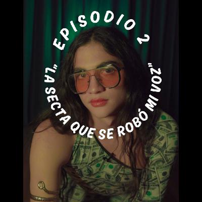 EP 2 "La secta que se robó mi voz" con Bárbara Alvarado.