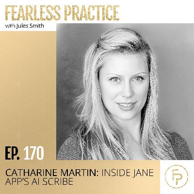 Catharine Martin: Inside Jane App’s AI Scribe | Ep 170