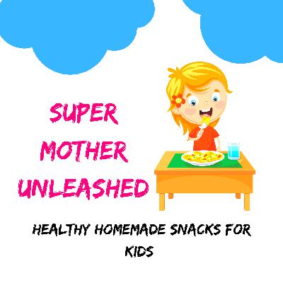 Healthy Homemade Snacks For Kids : SMU08