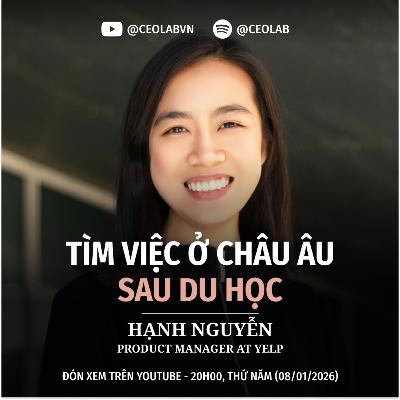 Học cách tìm việc ở Châu Âu sau du học | Hạnh Nguyễn