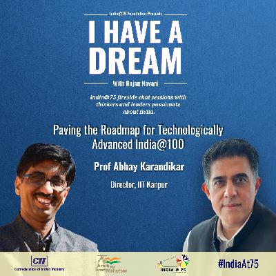 Episode 4 - Fireside Chat with Prof Abhay Karandikar, Director, IIT Kanpur