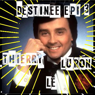 Destinée épi 3 Thierry Le Luron, l'imitateur inimitable par Bruno Rostan