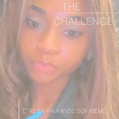 The Challenge: Être en paix avec soi-même